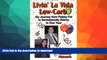 READ  Livin  La Vida Low-Carb: My Journey from Flabby Fat to Sensationally Skinny in One Year