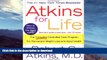READ BOOK  Atkins for Life: The Complete Controlled Carb Program for Permanent Weight Loss and