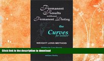 FAVORITE BOOK  Permanent Results Without Permanent Dieting: The Curves For Women Weight Loss