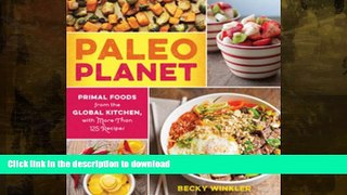 FAVORITE BOOK  Paleo Planet: Primal Foods from The Global Kitchen, with More Than 125 Recipes