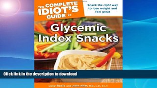 READ BOOK  The Complete Idiot s Guide to Glycemic Index Snacks (Complete Idiot s Guides