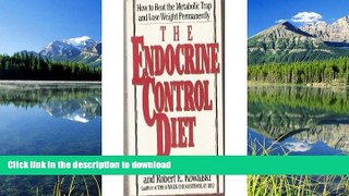 READ BOOK  The Endocrine Control Diet: How to Beat the Metabolic Trap and Lose Weight