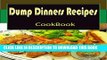 Best Seller Dump Dinners Recipes: 101. Delicious, Nutritious, Low Budget, Mouthwatering Dump