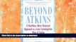 READ BOOK  Beyond Atkins: A Healthier, More Balanced Approach to a Low Carbohydrate Way of Eating