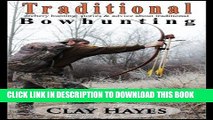 [PDF] Traditional archery hunting: stories and advice about traditional bowhunting Full Collection