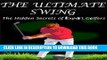 [PDF] The Ultimate Swing - The Hidden Secrets of Expert Golfers Popular Online