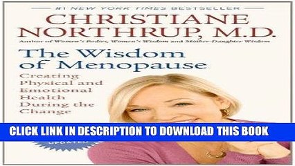 [PDF] The Wisdom of Menopause (Revised Edition): Creating Physical and Emotional Health During the