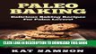 Best Seller Paleo Baking: Delicious Baking Recipes For The Paleo Lover! (Cookies, Muffin/