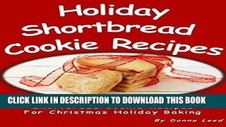 Ebook Holiday Shortbread Cookie Recipes - 25 Melt-In-Your-Mouth Shortbread Cookie Recipes Free Read