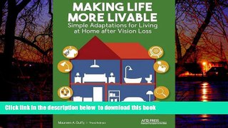 GET PDFbook  Making Life More Livable: Simple Adaptations for Living at Home after Vision Loss