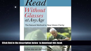 Read book  Read Without Glasses at Any Age: The Natural Method to Near Vision Clarity online to