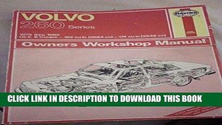 Read Now Volvo 260 Series Automotive Repair Manual: All Versions of Volvo 262, 264 and 265 With