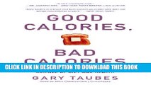 [PDF] Good Calories, Bad Calories: Fats, Carbs, and the Controversial Science of Diet and Health