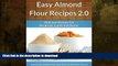READ  Easy Almond Flour Recipes 2.0 - A Decadent Gluten-Free, Low-Carb Alternative To Wheat (The