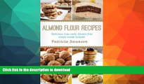 GET PDF  Almond Flour Recipes: Delicious Low-Carb, Gluten-free treats made Simple!  GET PDF