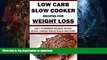 READ  Low-Carb Slow Cooker Recipes for Weight Loss: Healthy Low-Carb Slow Cooker Recipes for you