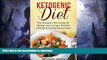 READ BOOK  Ketogenic Diet: The Ketogenic Diet Guide For Weight Loss, Living A Healthy Lifestyle