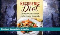 READ BOOK  Ketogenic Diet: The Ketogenic Diet Guide For Weight Loss, Living A Healthy Lifestyle