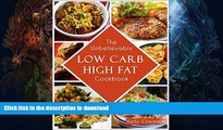 READ BOOK  The Unbelievably Low-Carb High Fat Cookbook: 50 Epic Recipes for INSANE Weight Loss!