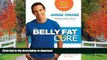 FAVORITE BOOK  The Belly Fat Cureâ„¢: Discover the New Carb Swap Systemâ„¢ and Lose 4 to 9 lbs.