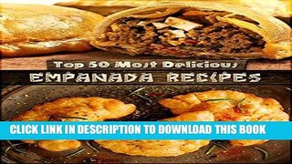[PDF] Top 50 Most Delicious Empanada Recipes (Recipe Top 50 s Book 30) Popular Online