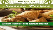 [PDF] Samosas: The Top 50 Most Delicious Samosa Recipes - Tasty Little Indian Snacks (Recipe Top