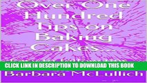 [PDF] Over One Hundred Tips on Baking Cakes...: Easy to follow tips... Popular Online