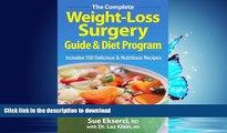 READ BOOK  The Complete Weight-Loss Surgery Guide and Diet Program: Includes 150 Delicious and