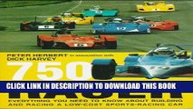 Read Now 750 Racer: Everything You Need to Know About Building and Racing a Low-Cost Sports-Racing