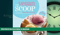 FAVORITE BOOK  The Vegan Scoop: 150 Recipes for Dairy-Free Ice Cream that Tastes Better Than the