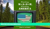 FREE PDF  Watching M*A*S*H, Watching America: A Social History of the 1972-1983 Television Series
