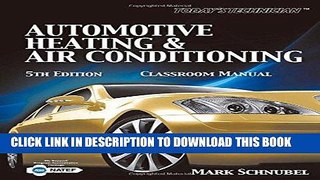 Read Now Today s Technician: Automotive Heating   Air Conditioning Classroom Manual and Shop