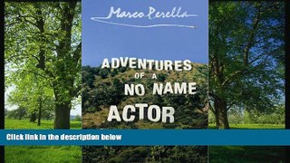 FREE PDF  Adventures of a No Name Actor READ ONLINE