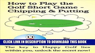 [PDF] How to Play the Golf Short Game - Chipping and Putting Full Collection