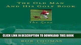 [PDF] The Old Man and His Golf Book (The Zone) (The Old Man and His Game (Golf s Gift) 2) Popular