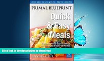 READ  Primal Blueprint Quick and Easy Meals: Delicious, Primal-Approved Meals You Can Make in