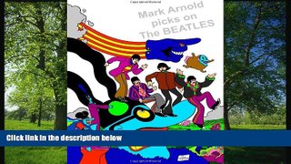 READ book  Mark Arnold Picks On The Beatles  DOWNLOAD ONLINE