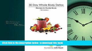 Best book  30 Day Whole Body Detox: Recipe   Guide Book full online