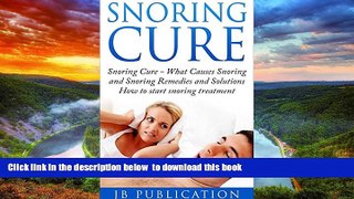 Read book  Snoring Cure: How to Effectively Treat Snoring full online