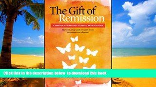 liberty books  The Gift of Remission - A Journey Into Multiple Sclerosis and Back Again: Prevent,