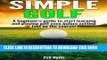 [PDF] Simple Golf: A beginner s guide to start learning and playing golf even before setting foot