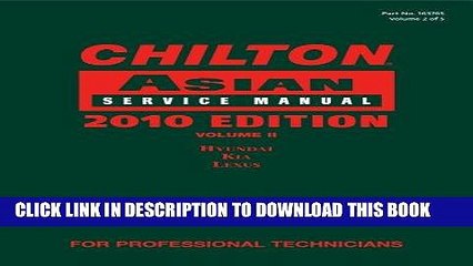 Read Now Chilton Asian Service Manual, 2010 Edition, Volume 2: Hyundai, Kia, Lexus (Chilton Asian