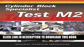 Read Now ASE Test Preparation for Engine Machinists - Test M2: Cylinder Block Specialist (Gas or