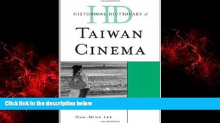 EBOOK ONLINE  Historical Dictionary of Taiwan Cinema (Historical Dictionaries of Literature and