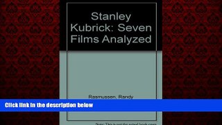 FREE DOWNLOAD  Stanley Kubrick: Seven Films Analyzed  BOOK ONLINE