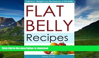 READ BOOK  Flat Belly Recipes: Delicious Weight Loss Recipes for a Flat Belly FULL ONLINE