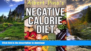 GET PDF  Negative Calorie Diet: Lose 10 pounds in 10 days with delicious healthy recipes; cookbook