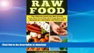 READ BOOK  Vegan Guide: Raw Food - The Ultimate Guide for Raw Foods, Your Raw Food Diet with