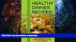 READ  Healthy Dinner Recipes!: Lose Weight with 52 Delicious Vegan, Low Fat Calorie Meals!