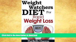 READ BOOK  Weight Watcher for Rapid Weight Loss: Lose Up To 30 lbs. in 30 Days (Weight Watchers